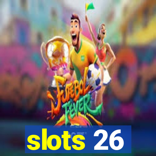 slots 26